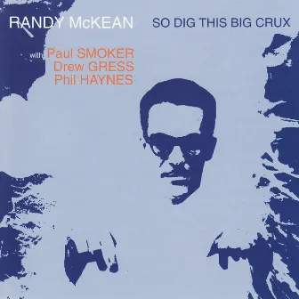 So Dig This Big Crux by Randy Mckean