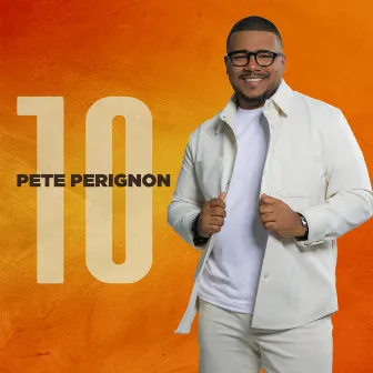 10 by Pete Perignon