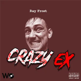 Crazy Ex by Ray Frost