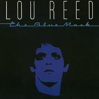 The Blue Mask by Lou Reed