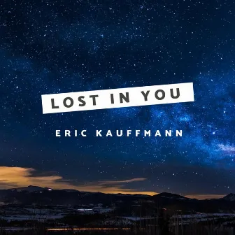 Lost in You by Eric Kauffmann