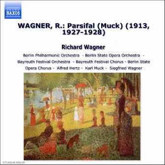 Wagner, R.: Parsifal (Muck) (1913, 1927-1928) by Karl Muck