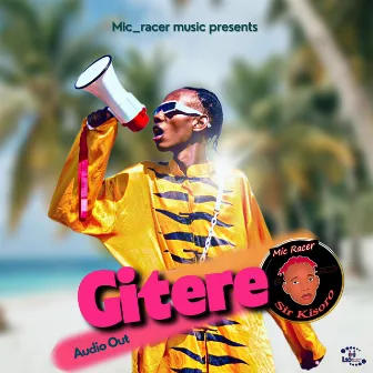 Gitere by Sir kisoro