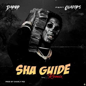 Sha Guide (Remix) by Dapop