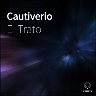 Cautiverio by El Trato