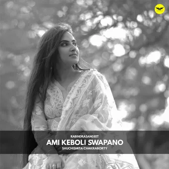 Ami Keboli Swapano by Shuchismita Chakraborty