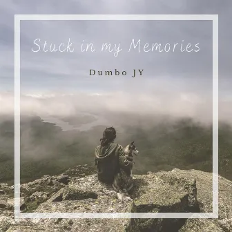 Stuck In My Memories by 