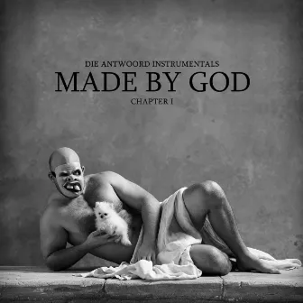 MADE BY GOD (Chapter I) by Die Antwoord