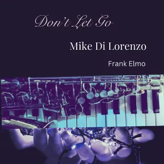 Don't Let Go by Mike Di Lorenzo