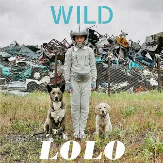 Wild by LOLO