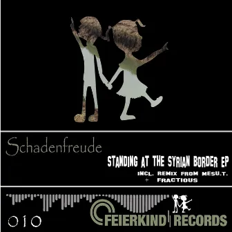 Standing At the Syrian Border EP by Schadenfreude