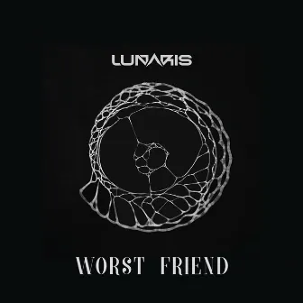 Worst Friend by LUNARIS