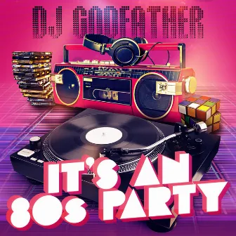 It's an 80s Party by DJ Godfather