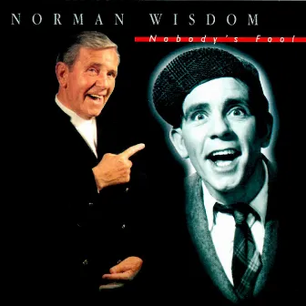 Nobody's Fool by Norman Wisdom