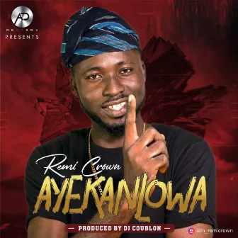 Ayekanlowa by Remi Crown