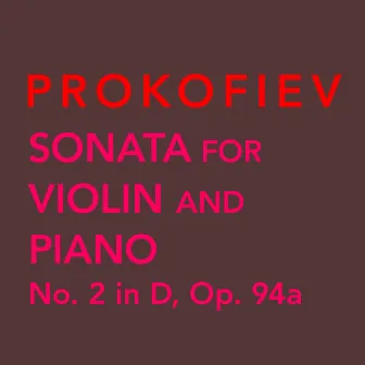 Prokofiev: Sonata for Violin and Piano No. 2 in D Major, Op. 94a by Milana Chernyavska