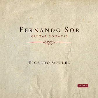 Sor: Guitar Sonatas by Ricardo Gallén