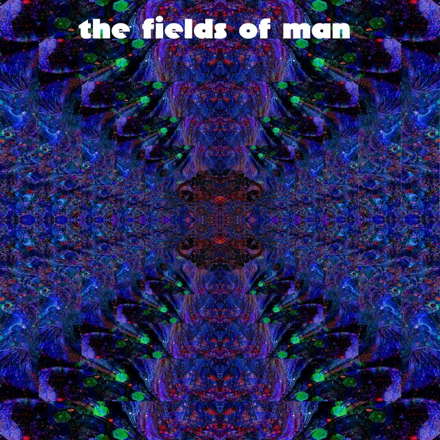 The Fields of Man