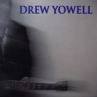 Drew Yowell by Drew Yowell