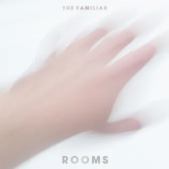 Rooms - EP by The Familiar