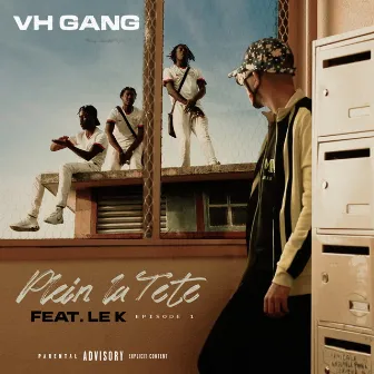 Plein la tête (Épisode 1) by VH Gang