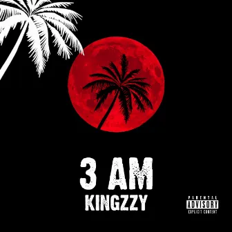 3 AM by Kingzzy