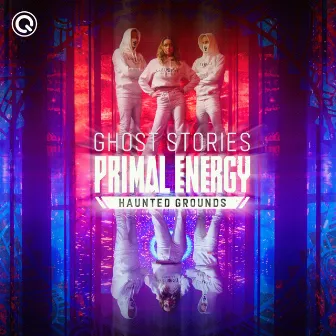 Primal Energy (Haunted Grounds) by Ghost Stories