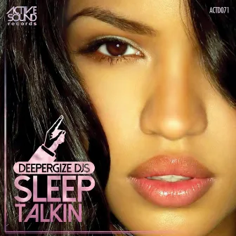 Sleep Talkin by DeeperGize Djs