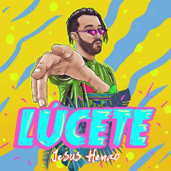 Lúcete by Jesus Henao