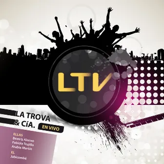 Ltv - La Trova & Cía (En Vivo) by La Trova