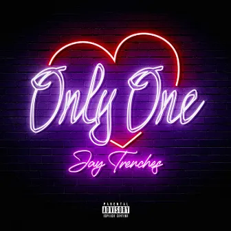 Only One by Jay Trenches