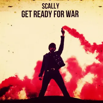 Get Ready for War by Scally