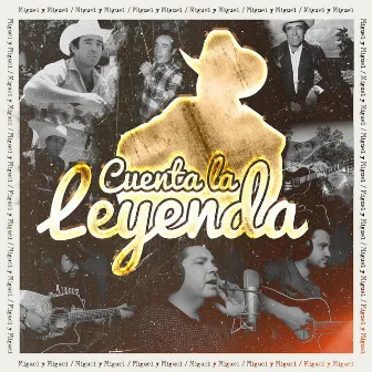 Cuenta La Leyenda by Los Migueles Jr