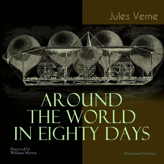 Around the World in Eighty Days (Premium Edition) by William Martin