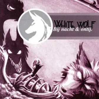 Bij Nacht & Ontij by White Wolf