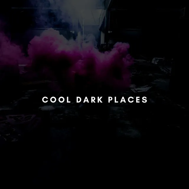 Cool Dark Places - Original Mix