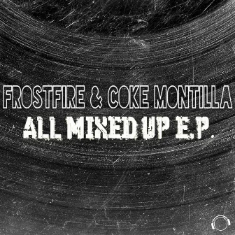 All Mixed up E.P. by Frostfire