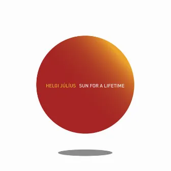 Sun For A Lifetime by Helgi Júlíus Óskarsson