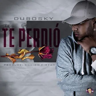 Te Perdió by Dubosky