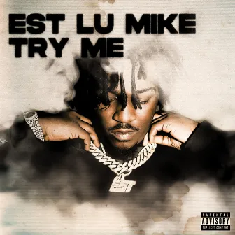 Try Me by EST Lu Mike