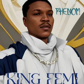 Phenom by King Femi