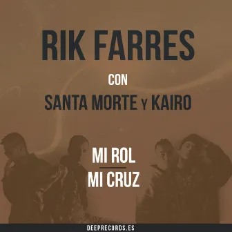 Mi Rol Mi Cruz by Rik Farres