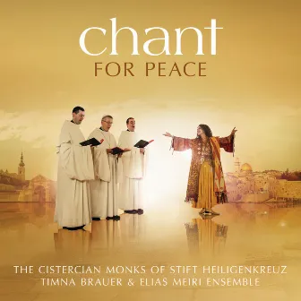 Chant For Peace by Cistercian Monks of Stift Heiligenkreuz