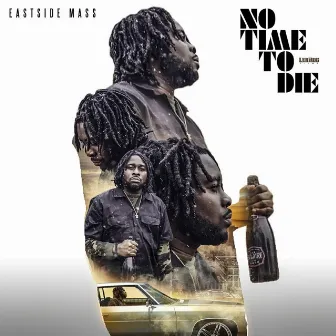 No Time To Die by Eastside Mass