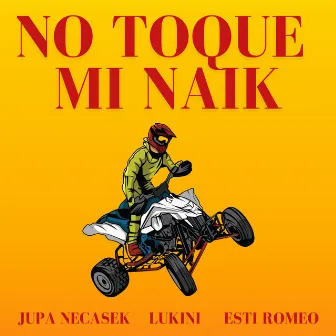 No Toque Mi Naik (Remix) by Esti Romeo