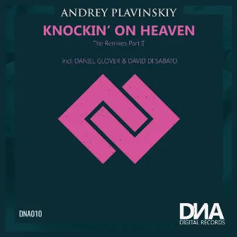 Knockin' on Heaven (The Remixes Pt II) by Andrey Plavinskiy