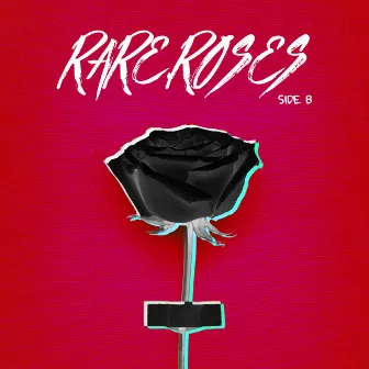 RARE.ROSES: SIDE B by Rare.img