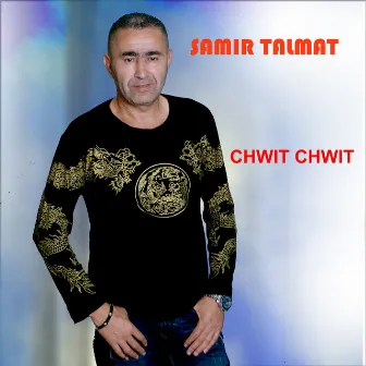 Chwit Chwit by Samir Talmat