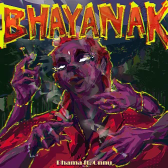 BHAYANAK by DHAMA