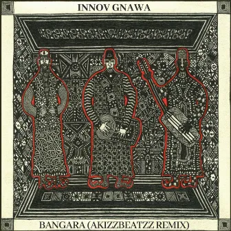 Bangara (AkizzBeatzz Remix) by Innov Gnawa